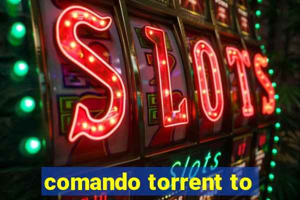 comando torrent to